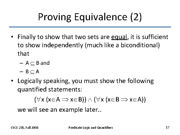 Proving Equivalence (2) • Finally to show that two sets are equal, it is