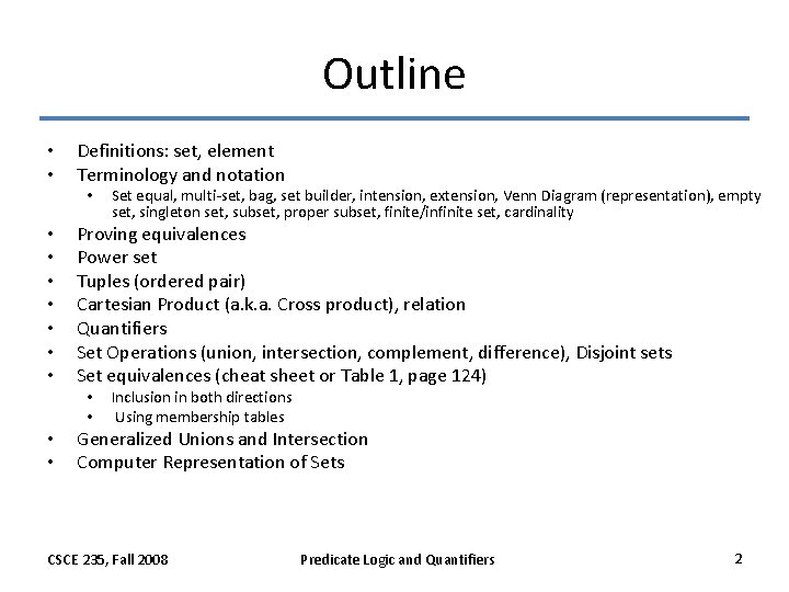 Outline • • Definitions: set, element Terminology and notation • • Proving equivalences Power