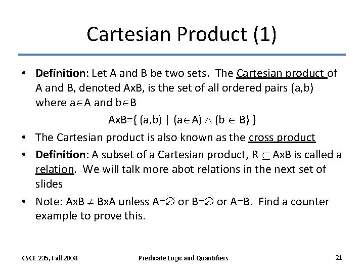 Cartesian Product (1) • Definition: Let A and B be two sets. The Cartesian