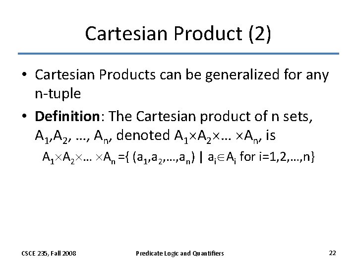 Cartesian Product (2) • Cartesian Products can be generalized for any n-tuple • Definition: