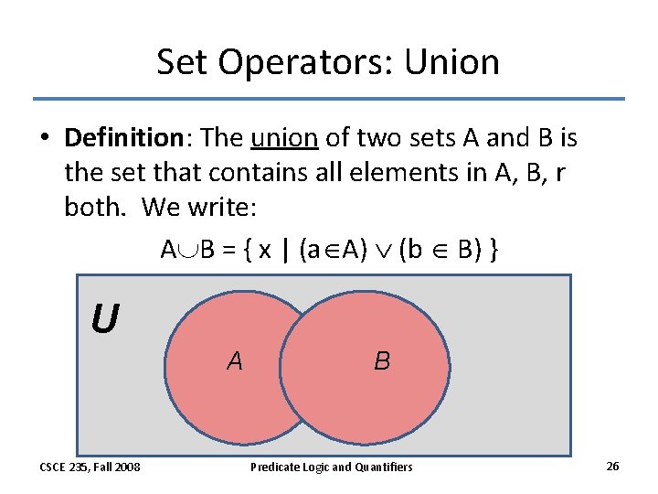 Set Operators: Union • Definition: The union of two sets A and B is