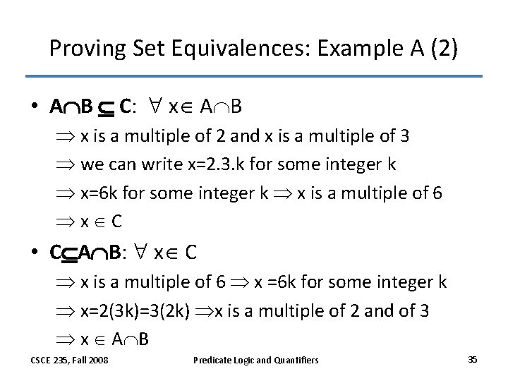 Proving Set Equivalences: Example A (2) • A B C: x A B x