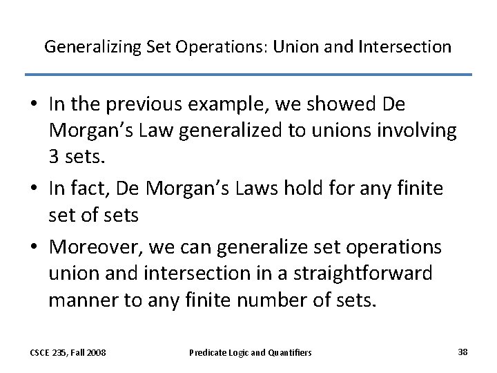 Generalizing Set Operations: Union and Intersection • In the previous example, we showed De