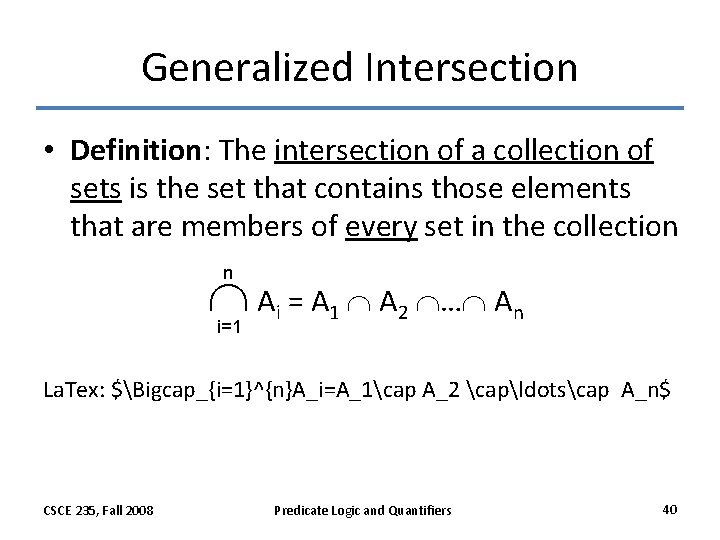 Generalized Intersection • Definition: The intersection of a collection of sets is the set