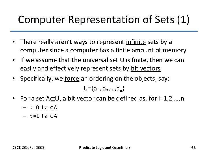 Computer Representation of Sets (1) • There really aren’t ways to represent infinite sets