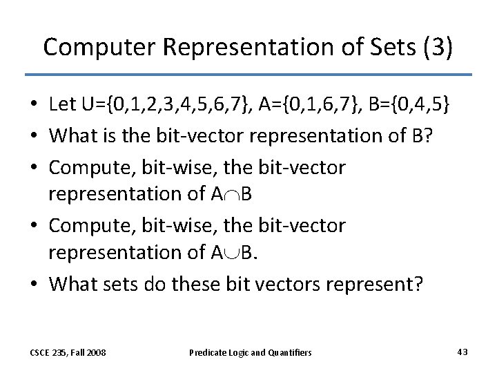 Computer Representation of Sets (3) • Let U={0, 1, 2, 3, 4, 5, 6,