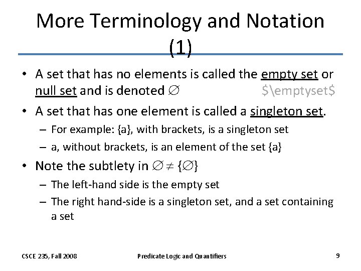 More Terminology and Notation (1) • A set that has no elements is called