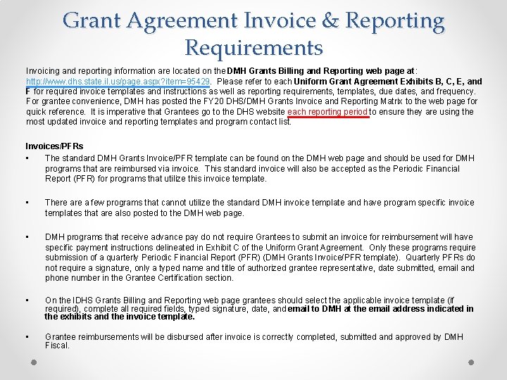 Grant Agreement Invoice & Reporting Requirements Invoicing and reporting information are located on the
