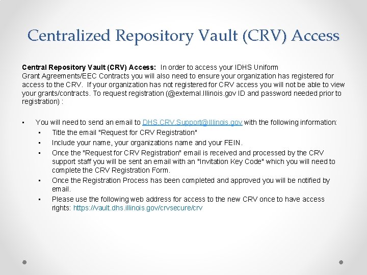 Centralized Repository Vault (CRV) Access Central Repository Vault (CRV) Access: In order to access
