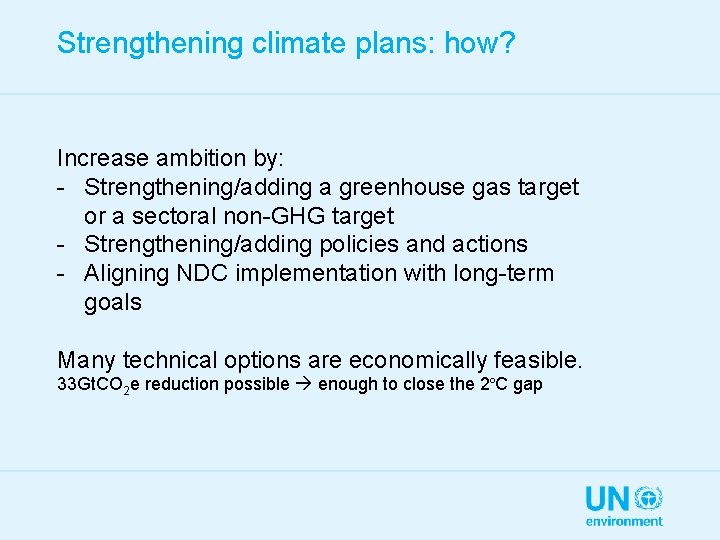 Strengthening climate plans: how? Increase ambition by: - Strengthening/adding a greenhouse gas target or