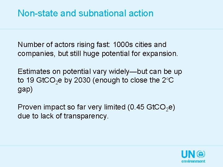 Non-state and subnational action Number of actors rising fast: 1000 s cities and companies,