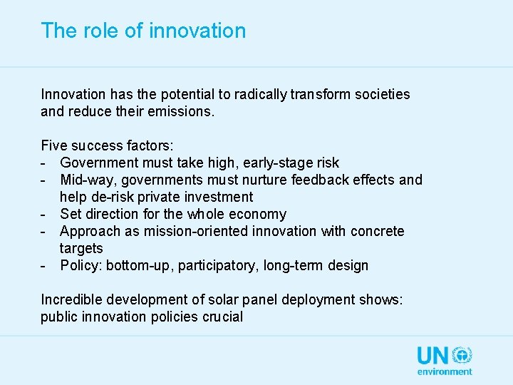 The role of innovation Innovation has the potential to radically transform societies and reduce