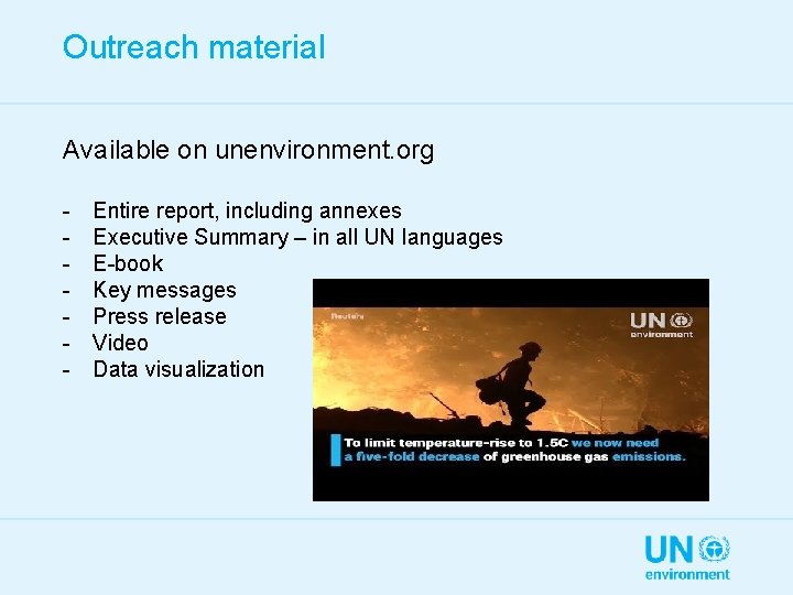 Outreach material Available on unenvironment. org - Entire report, including annexes Executive Summary –