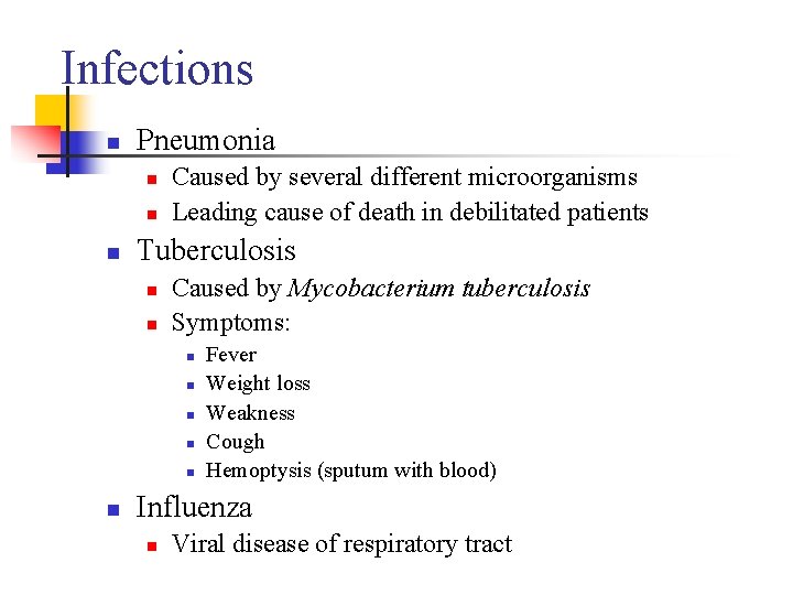 Infections n Pneumonia n n n Caused by several different microorganisms Leading cause of