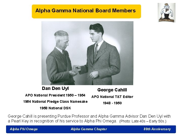 Alpha Gamma National Board Members Dan Den Uyl George Cahill APO National President 1950