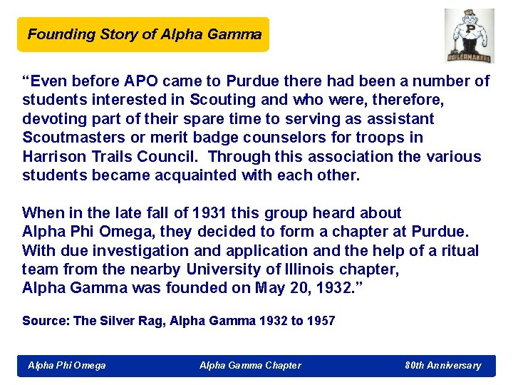 Founding Story of Alpha Gamma “Even before APO came to Purdue there had been