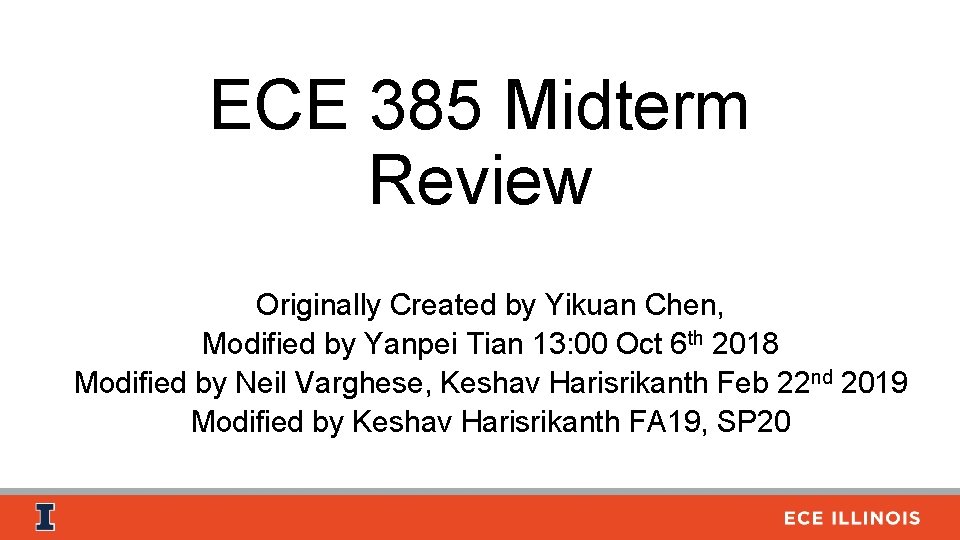 ECE 385 Midterm Review Originally Created by Yikuan Chen, Modified by Yanpei Tian 13: