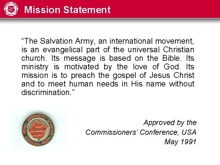 Mission Statement “The Salvation Army, an international movement, is an evangelical part of the