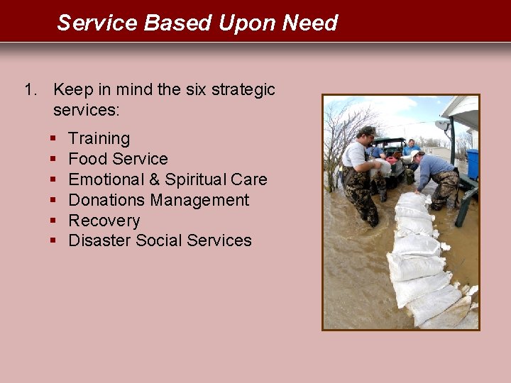 Service Based Upon Need 1. Keep in mind the six strategic services: § §