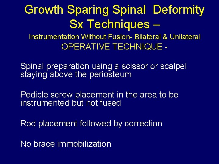 Growth Sparing Spinal Deformity Sx Techniques – Instrumentation Without Fusion- Bilateral & Unilateral OPERATIVE