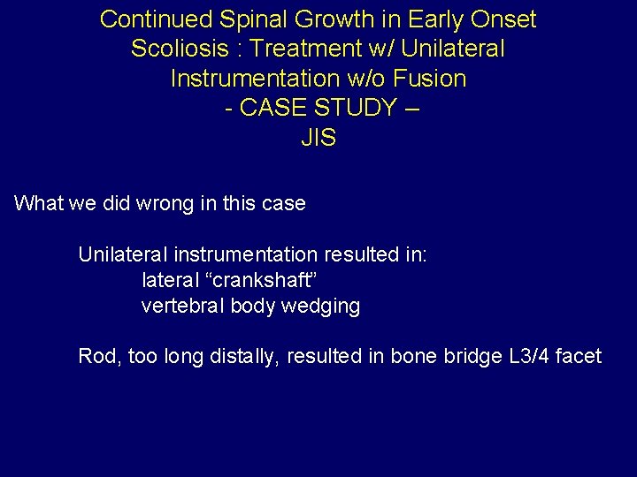 Continued Spinal Growth in Early Onset Scoliosis : Treatment w/ Unilateral Instrumentation w/o Fusion