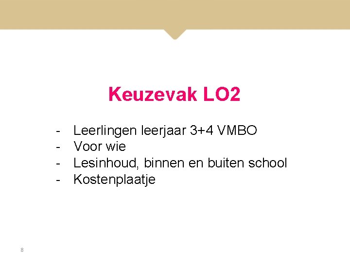 Keuzevak LO 2 - 8 Leerlingen leerjaar 3+4 VMBO Voor wie Lesinhoud, binnen en