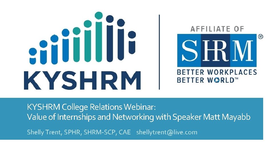 KYSHRM College Relations Webinar: Value of Internships and Networking with Speaker Matt Mayabb Shelly