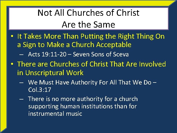 Not All Churches of Christ Are the Same • It Takes More Than Putting