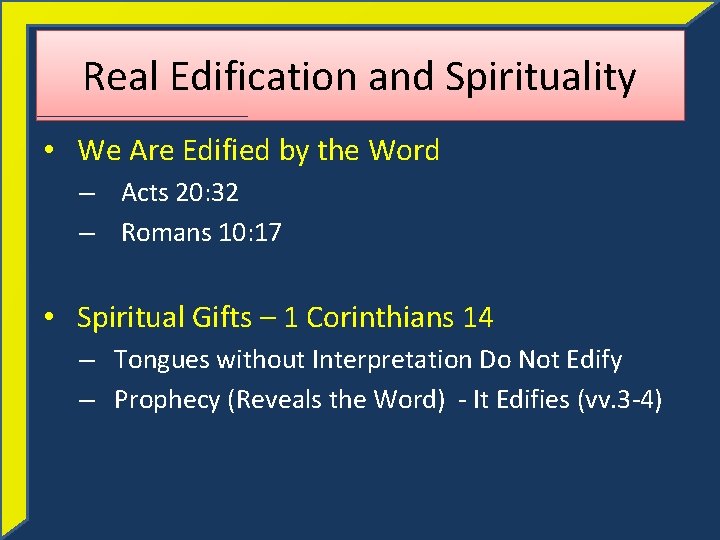 Real Edification and Spirituality • We Are Edified by the Word – Acts 20: