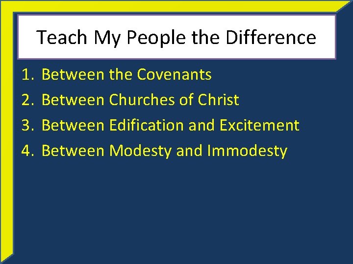 Teach My People the Difference 1. 2. 3. 4. Between the Covenants Between Churches