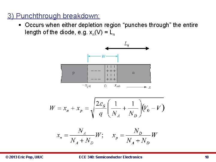 3) Punchthrough breakdown: § Occurs when either depletion region “punches through” the entire length