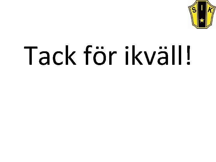 Tack för ikväll! 