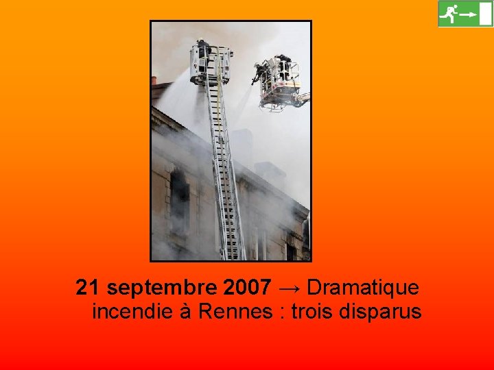 21 septembre 2007 → Dramatique incendie à Rennes : trois disparus 