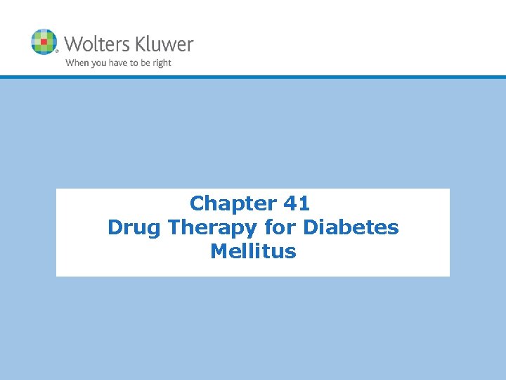 Chapter 41 Drug Therapy for Diabetes Mellitus 