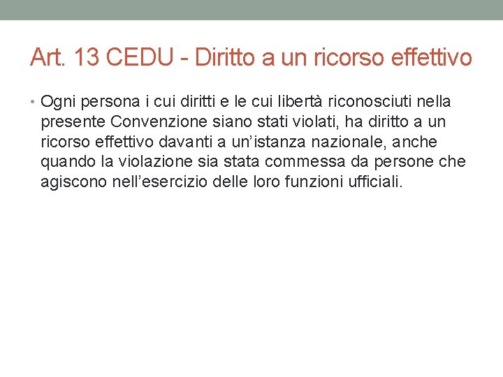 Art. 13 CEDU - Diritto a un ricorso effettivo • Ogni persona i cui