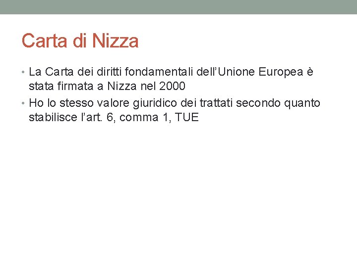 Carta di Nizza • La Carta dei diritti fondamentali dell’Unione Europea è stata firmata