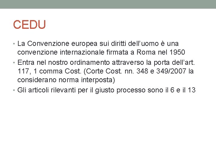 CEDU • La Convenzione europea sui diritti dell’uomo è una convenzione internazionale firmata a