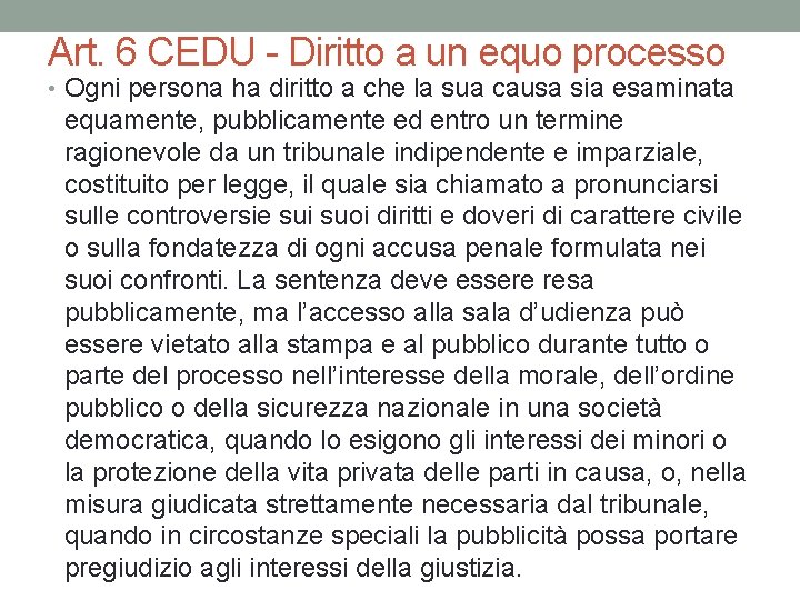 Art. 6 CEDU - Diritto a un equo processo • Ogni persona ha diritto Art. 6 CEDU - Diritto a un equo processo • Ogni persona ha diritto