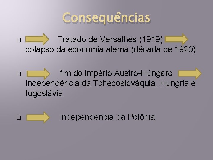 Consequências � Tratado de Versalhes (1919) colapso da economia alemã (década de 1920) �