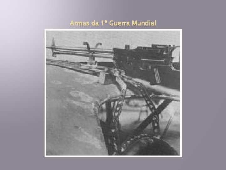 Armas da 1ª Guerra Mundial 