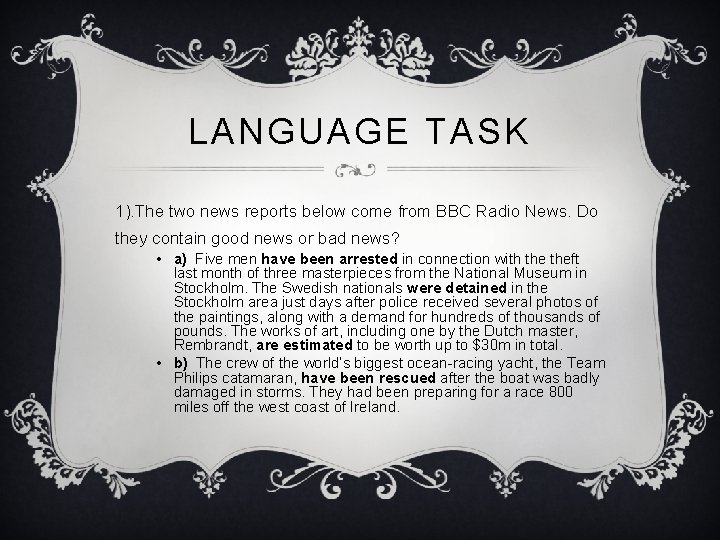 LANGUAGE TASK 1). The two news reports below come from BBC Radio News. Do