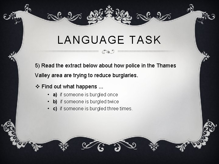 LANGUAGE TASK 5) Read the extract below about how police in the Thames Valley