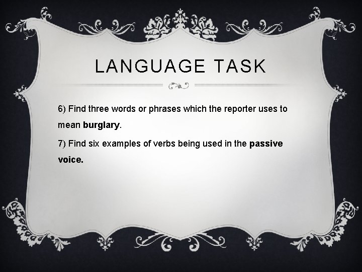 LANGUAGE TASK 6) Find three words or phrases which the reporter uses to mean