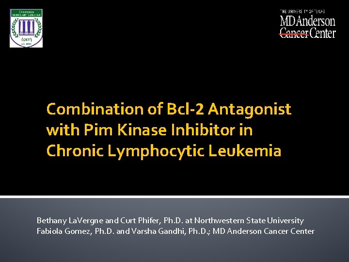 Combination of Bcl-2 Antagonist with Pim Kinase Inhibitor in Chronic Lymphocytic Leukemia Bethany La.