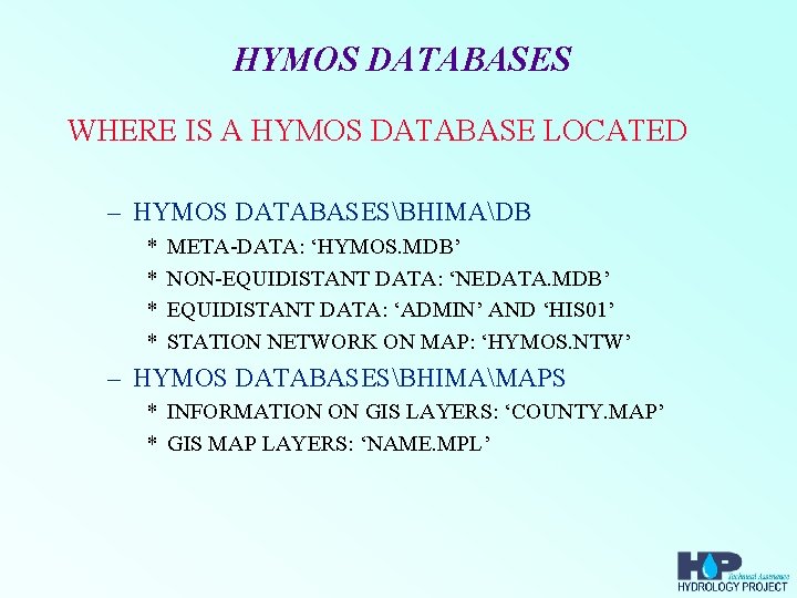 HYMOS DATABASES WHERE IS A HYMOS DATABASE LOCATED – HYMOS DATABASESBHIMADB * * META-DATA:
