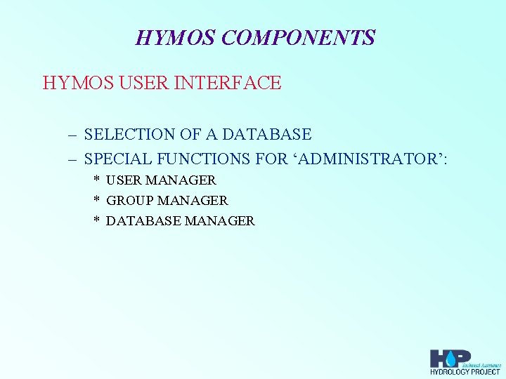 HYMOS COMPONENTS HYMOS USER INTERFACE – SELECTION OF A DATABASE – SPECIAL FUNCTIONS FOR