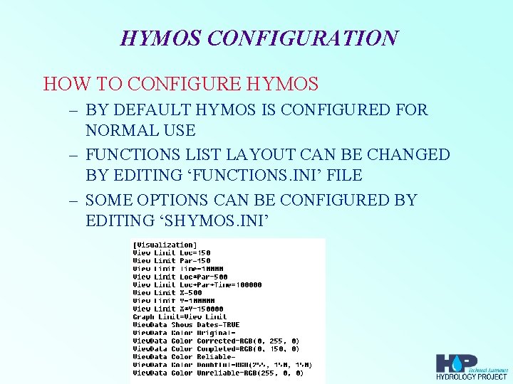 HYMOS CONFIGURATION HOW TO CONFIGURE HYMOS – BY DEFAULT HYMOS IS CONFIGURED FOR NORMAL