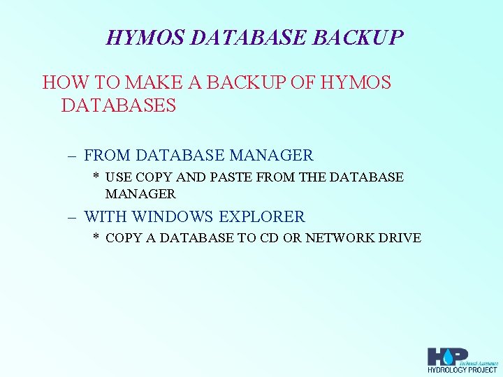 HYMOS DATABASE BACKUP HOW TO MAKE A BACKUP OF HYMOS DATABASES – FROM DATABASE
