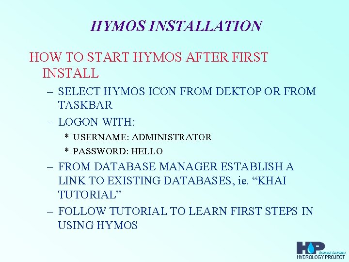 HYMOS INSTALLATION HOW TO START HYMOS AFTER FIRST INSTALL – SELECT HYMOS ICON FROM