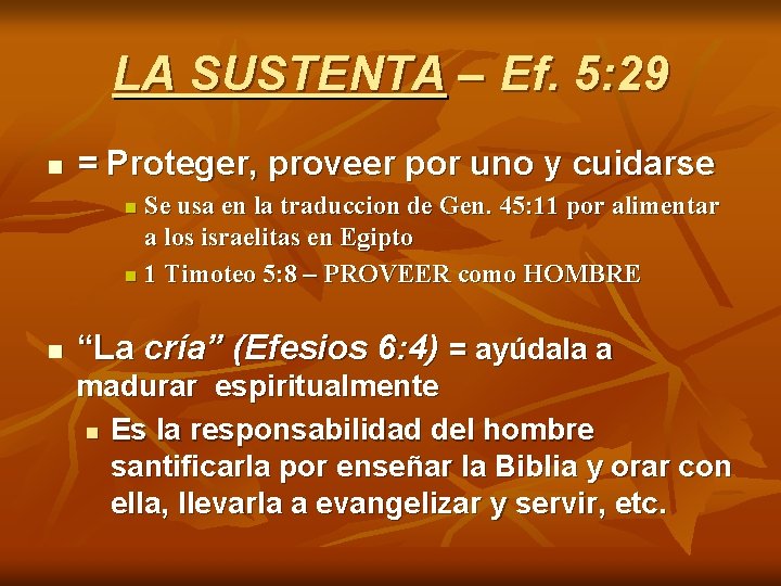 LA SUSTENTA – Ef. 5: 29 n = Proteger, proveer por uno y cuidarse